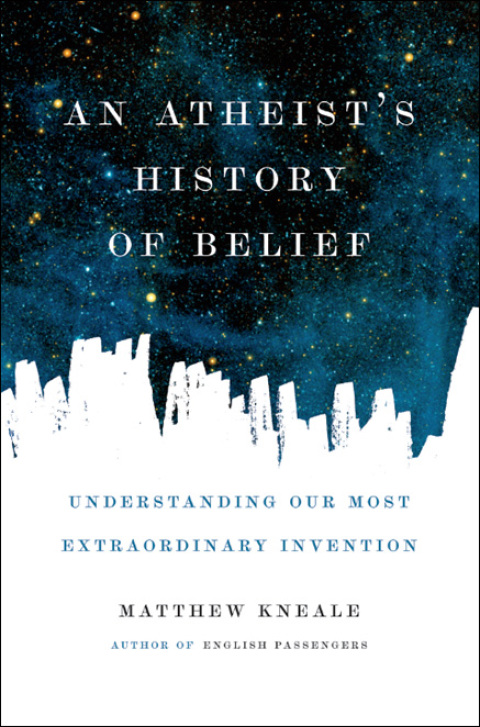 Cover image for book An Atheist's History of Belief