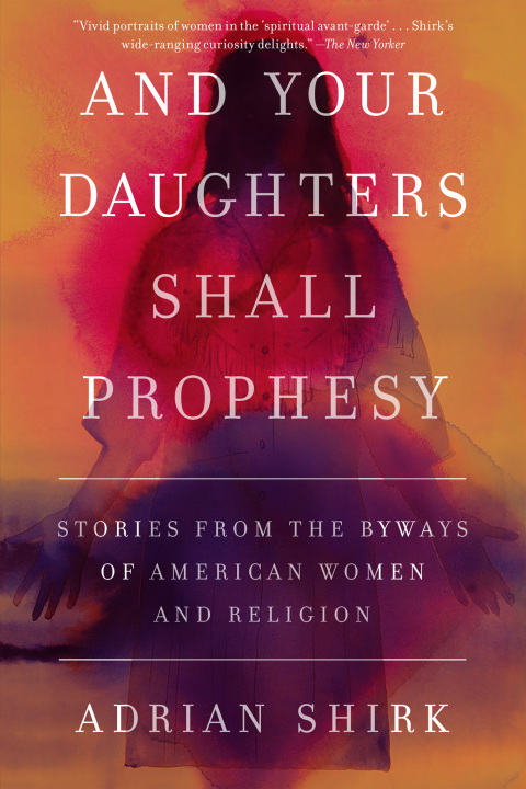Cover image for book And Your Daughters Shall Prophesy
