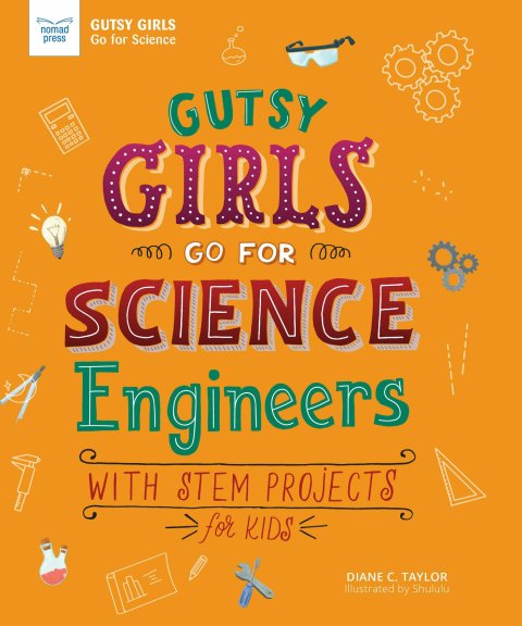 Cover image for book Gutsy Girls Go For Science: Engineers