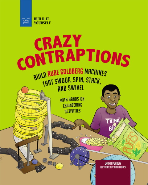 Cover image for book Crazy Contraptions: Build Rube Goldberg Machines that Swoop, Spin, Stack, and Swivel
