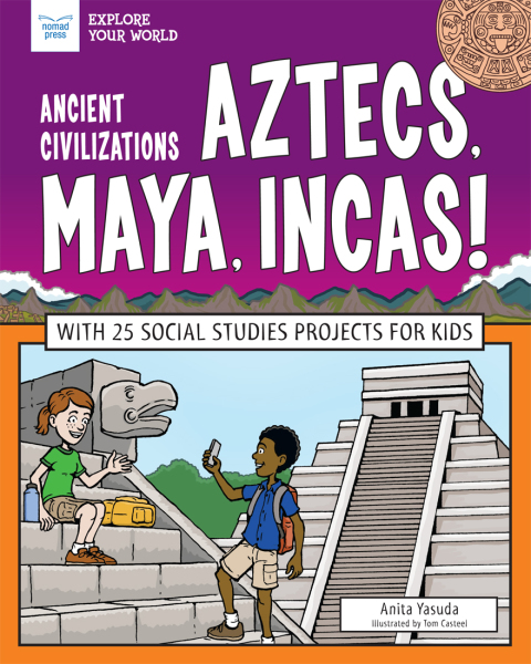 Cover image for book Ancient Civilizations: Aztecs, Maya, Incas!
