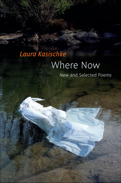 Where Now: New and Selected Poems 