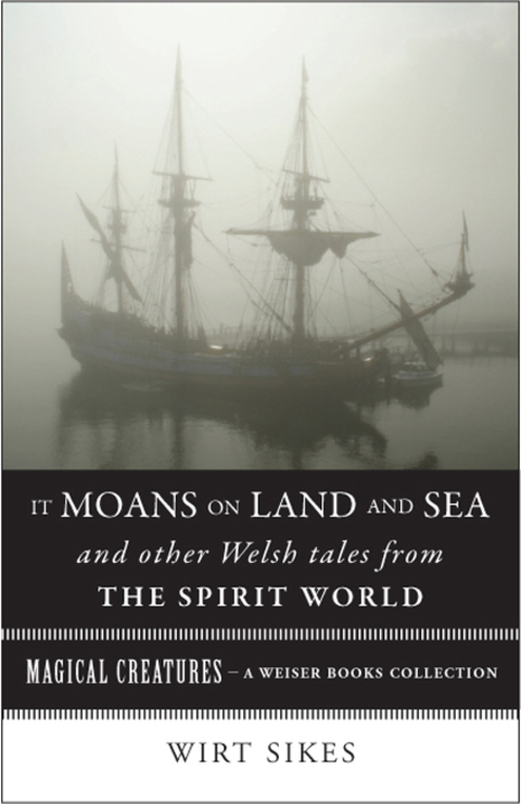 Cover image for book It Moans on Land and Sea and Other Welsh Tales from the Spirit World