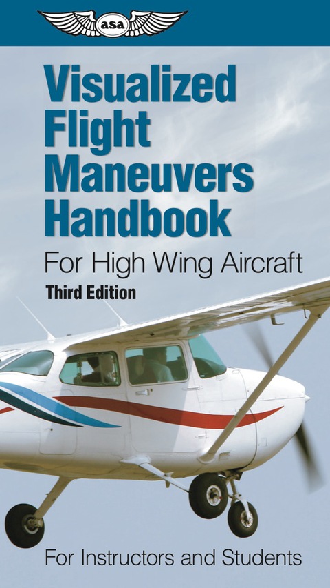 Cover image for book Visualized Flight Maneuvers Handbook for High Wing Aircraft
