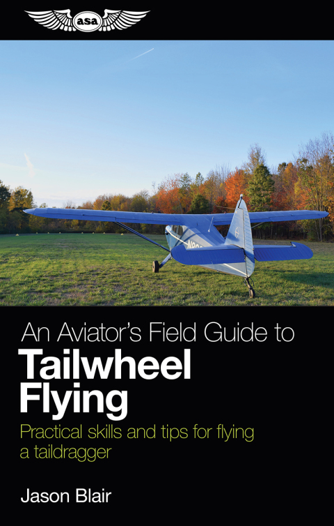 Cover image for book An Aviator's Field Guide to Tailwheel Flying