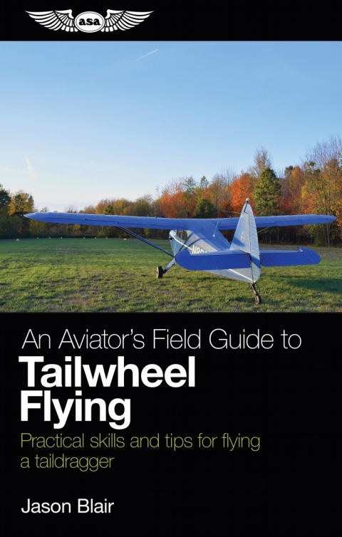 Cover image for book An Aviator's Field Guide to Tailwheel Flying