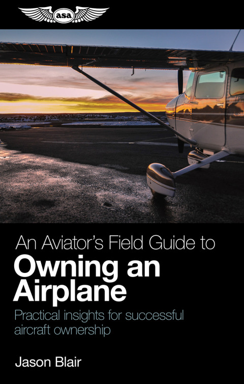 Cover image for book An Aviator's Field Guide to Owning an Airplane