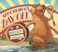 Cover image: Groundhog's Day Off 1st edition 9781619632899