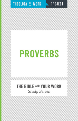 Theology of Work Project: Proverbs