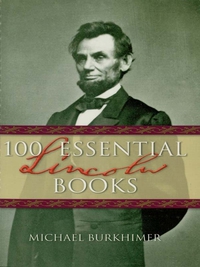 100 Essential Lincoln Books | 9781581823691, 9781620452004 | VitalSource