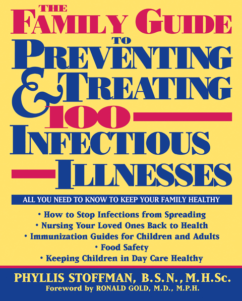 Cover image for book The Family Guide to Preventing and Treating 100 Infectious Illnesses