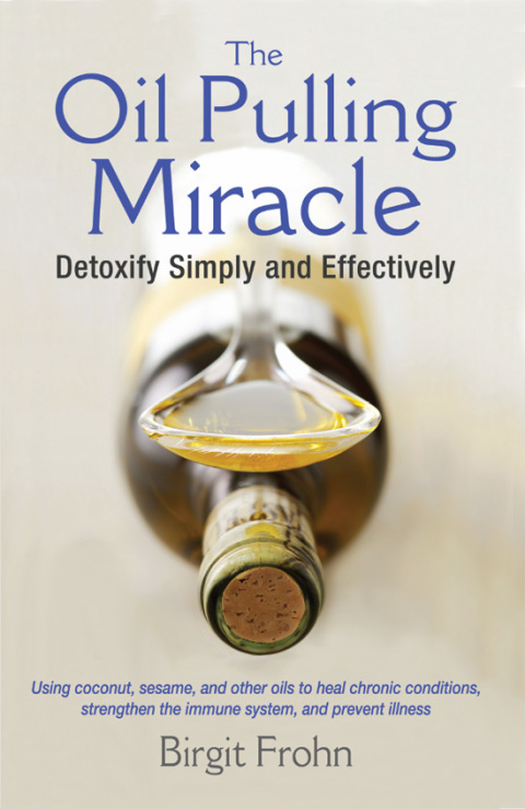Cover image for book The Oil Pulling Miracle
