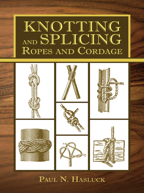 Cover image for book Knotting and Splicing Ropes and Cordage