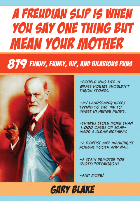 Cover image for book A Freudian Slip Is When You Say One Thing but Mean Your Mother