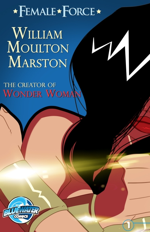 Cover image for book Female Force: William M. Marston the Creator of “Wonder Woman”