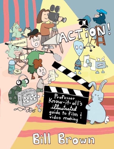 Cover image for book Action! Professor Know It All's Guide to Film and Video