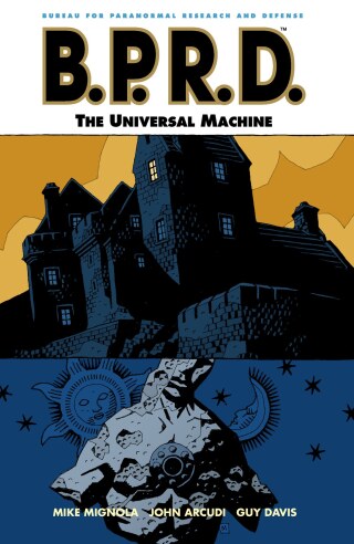 B.P.R.D. Volume 6: The Universal Machine
