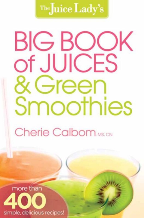 Cover image for book The Juice Lady's Big Book of Juices and Green Smoothies