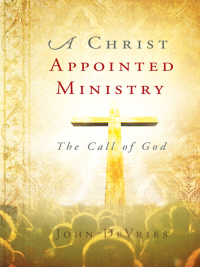Titelbild: A Christ Appointed Ministry 9781621360971