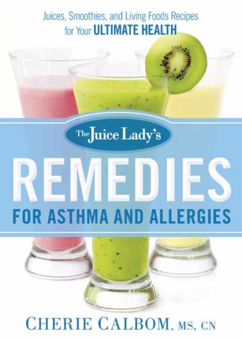 Cover image for book The Juice Lady's Remedies for Asthma and Allergies