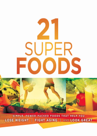 صورة الغلاف: 21 Super Foods 9781621366157
