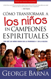 صورة الغلاف: Cómo transformar a los niños en campeones espirituales 9781591859390