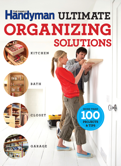 Cover image for book Family Handyman Ultimate Organizing Solutions