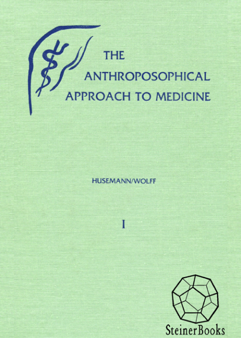 Cover image for book The Anthroposophical Approach to Medicine