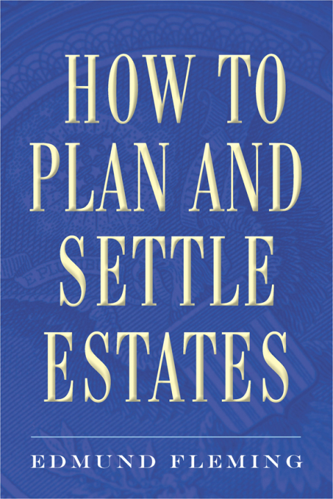 How to Plan and Settle Estates 