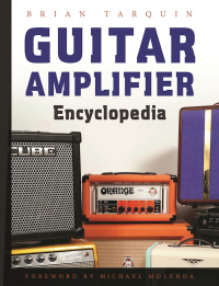 Titelbild: Guitar Amplifier Encyclopedia 9781621534990