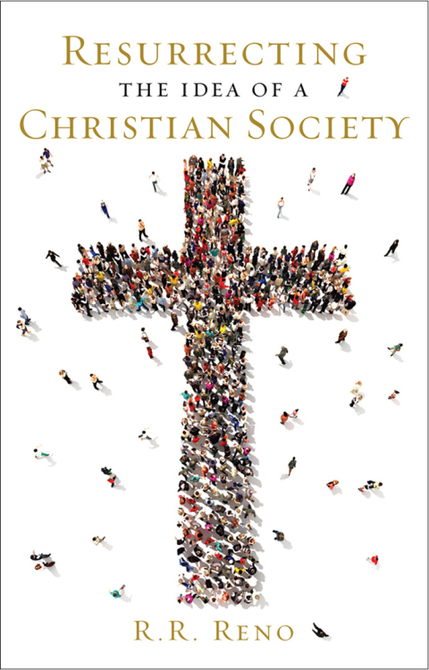 Cover image for book Resurrecting the Idea of a Christian Society