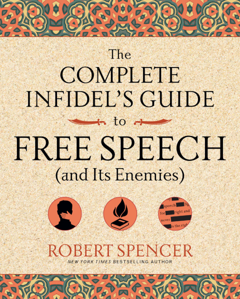 Cover image for book The Complete Infidel's Guide to Free Speech (and Its Enemies)