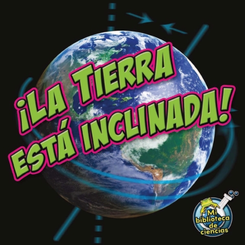 Cover image for book ¡La tierra está inclinada!