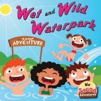 Cover image: Wet and Wild Waterpark 9781621692096