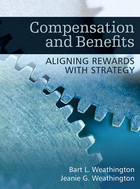 Cover image for book Compensation and Benefits: Aligning Rewards with Strategy