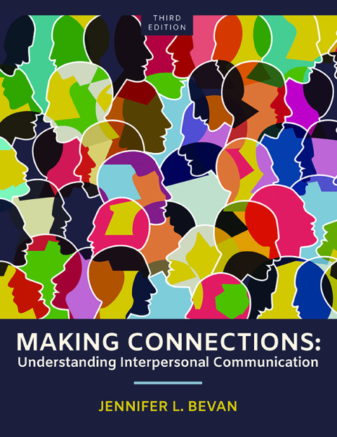 Cover image for book Making Connections: Understanding Interpersonal Communication, Third Edition