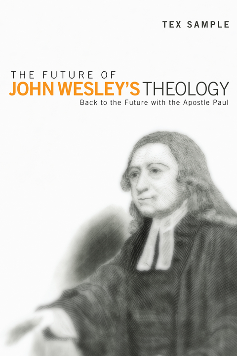 Cover image for book The Future of John Wesley’s Theology