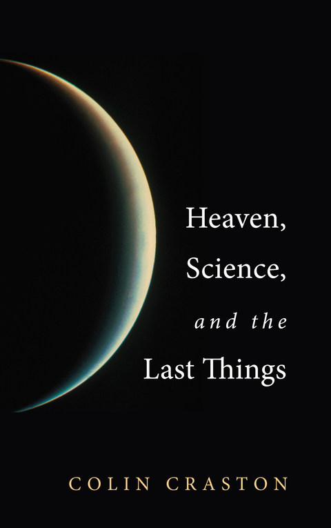 Cover image for book Heaven, Science, and the Last Things