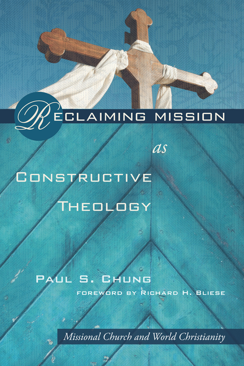 Cover image for book Reclaiming Mission as Constructive Theology