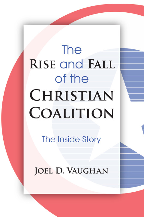 Cover image for book The Rise and Fall of the Christian Coalition