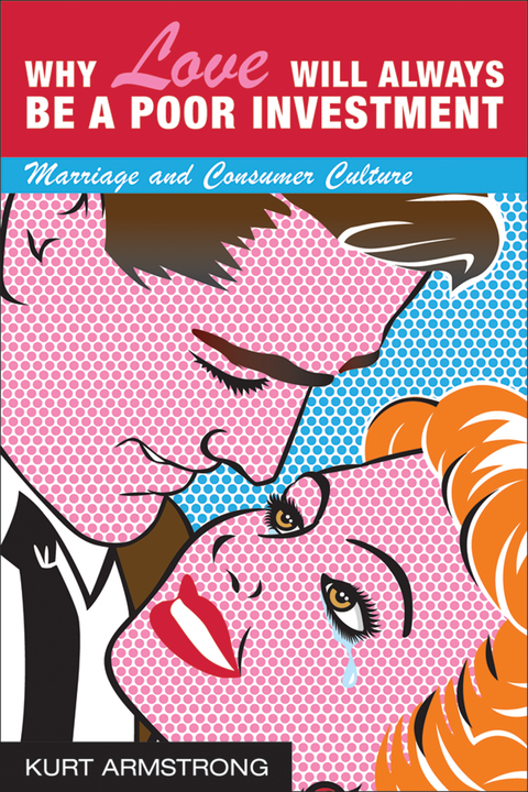 Cover image for book Why Love Will Always Be a Poor Investment