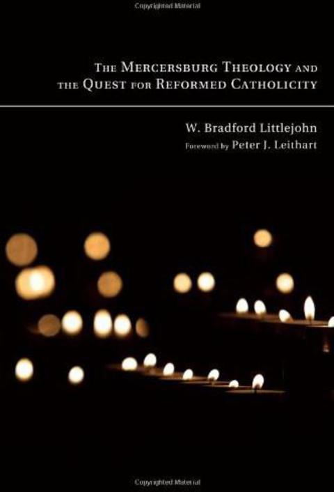 Cover image for book The Mercersburg Theology and the Quest for Reformed Catholicity