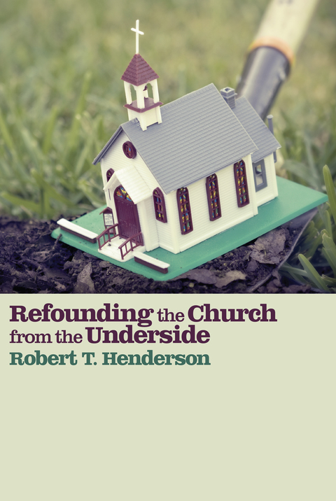 Cover image for book Refounding the Church from the Underside