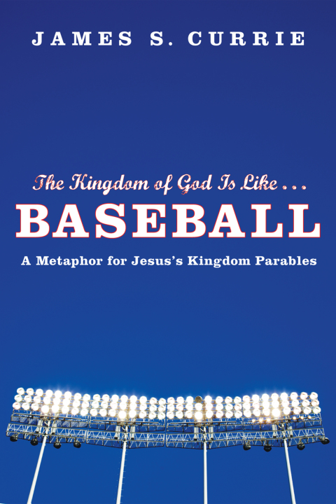 Cover image for book The Kingdom of God Is Like . . . Baseball