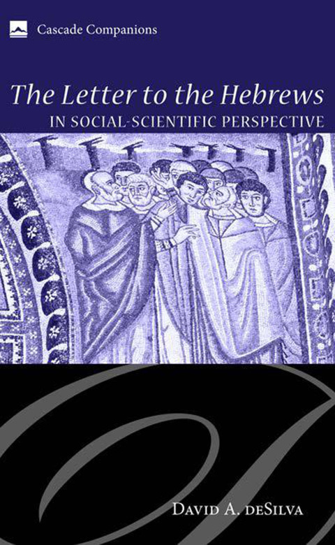 Cover image for book The Letter to the Hebrews in Social-Scientific Perspective