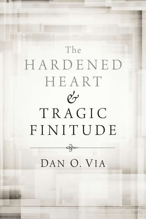 Cover image for book The Hardened Heart and Tragic Finitude