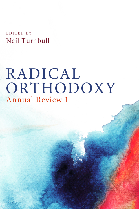 Cover image for book Radical Orthodoxy: Annual Review I
