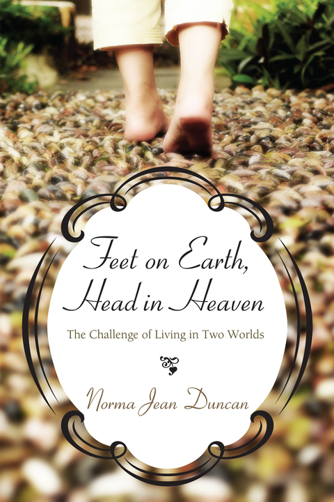 Cover image for book Feet on Earth, Head in Heaven