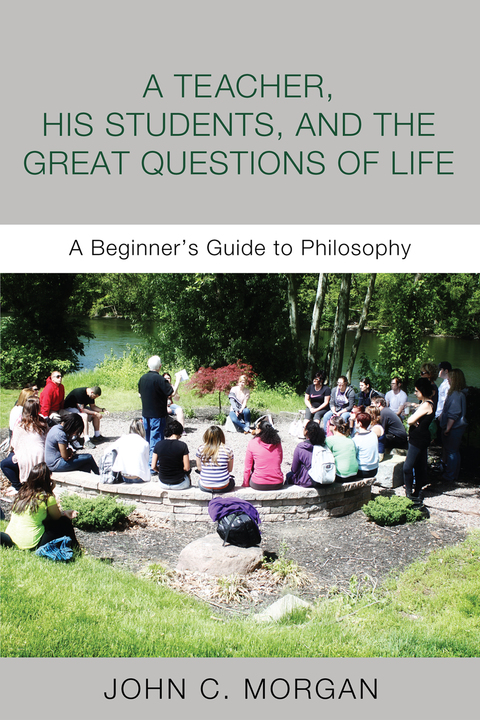 Cover image for book A Teacher, His Students, and the Great Questions of Life