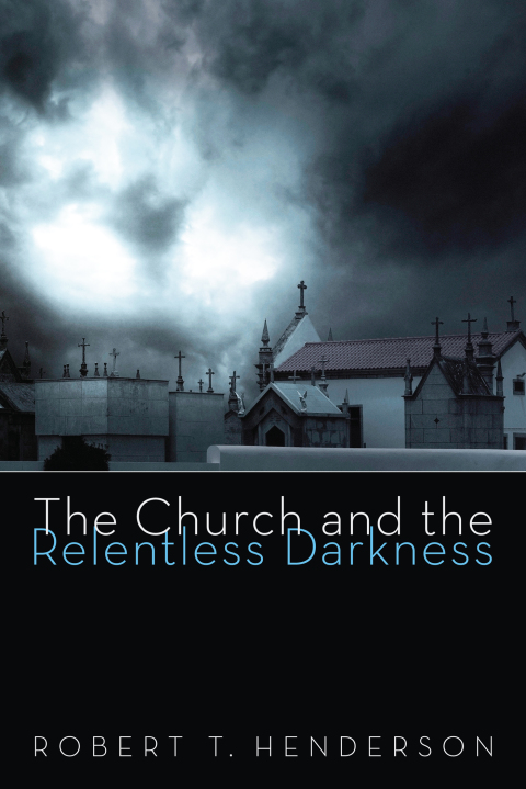 Cover image for book The Church and the Relentless Darkness